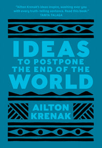 Ideas to Postpone the End of the World book by Aílton Krenak