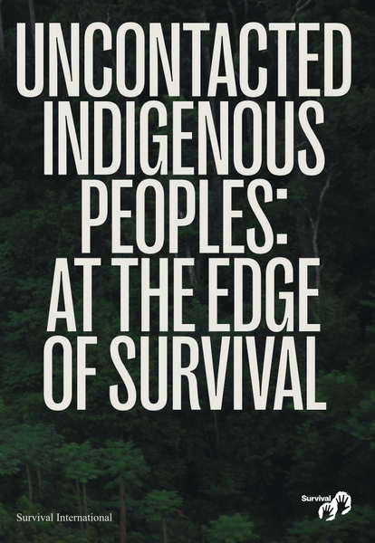 Text 'Uncontacted Indigenous Peoples: At the Edge of Survival' with a forest background, featuring the Survival International logo.