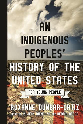 NEW: An Indigenous Peoples' History of the United States for Young People book